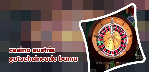 Gutscheincode casino austria